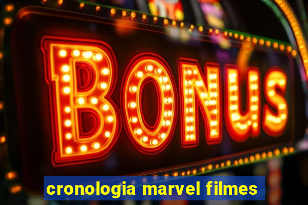 cronologia marvel filmes